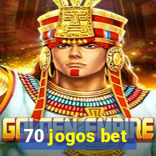 70 jogos bet